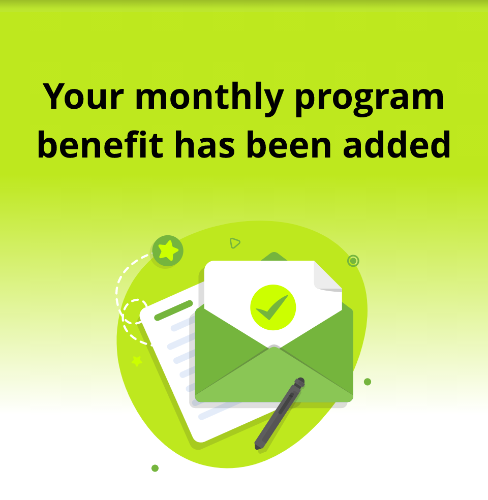 Your monthly program benefit has been added