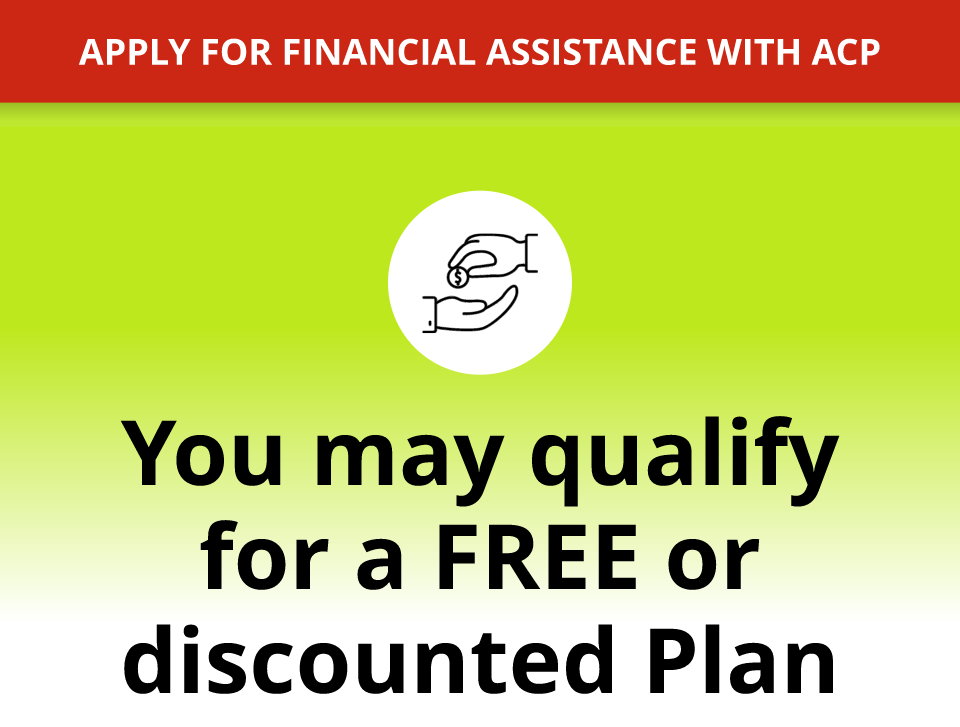 You may qualify for a FREE or discounted Plan