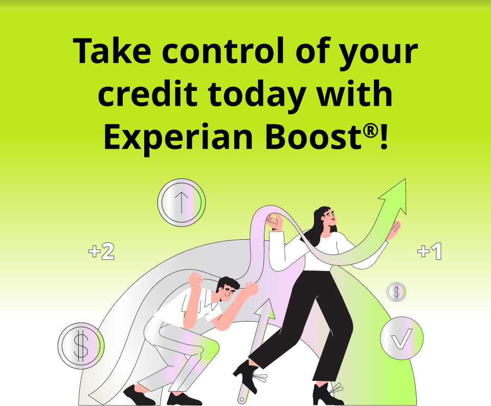 Take control of your credit today with Experian Boost®!