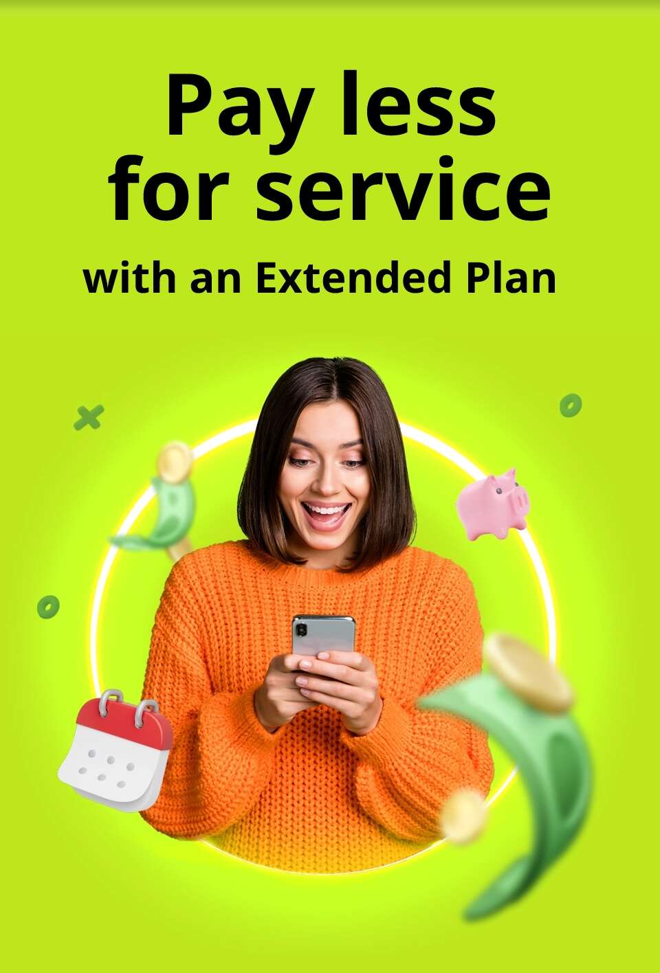 Pay less for service with an Extended Plan