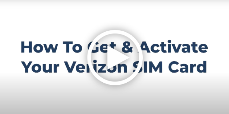 HOW TO GET & ACTIVATE YOUR VERIZON SIM
Card