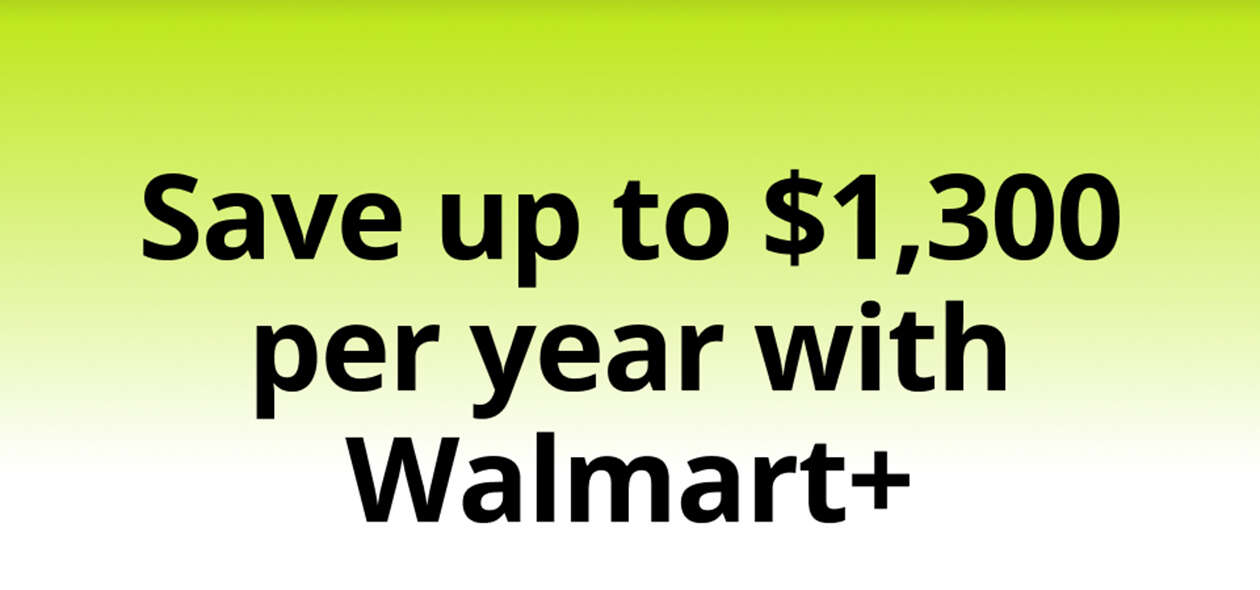 Save up to $1,300 per year with Walmart plus