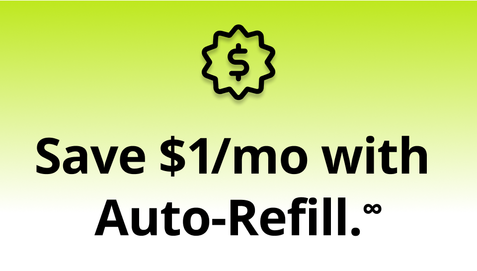 Save $1/mo with Auto-Refill