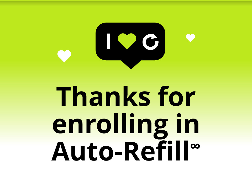 thanks for enrolling in AutoRefill