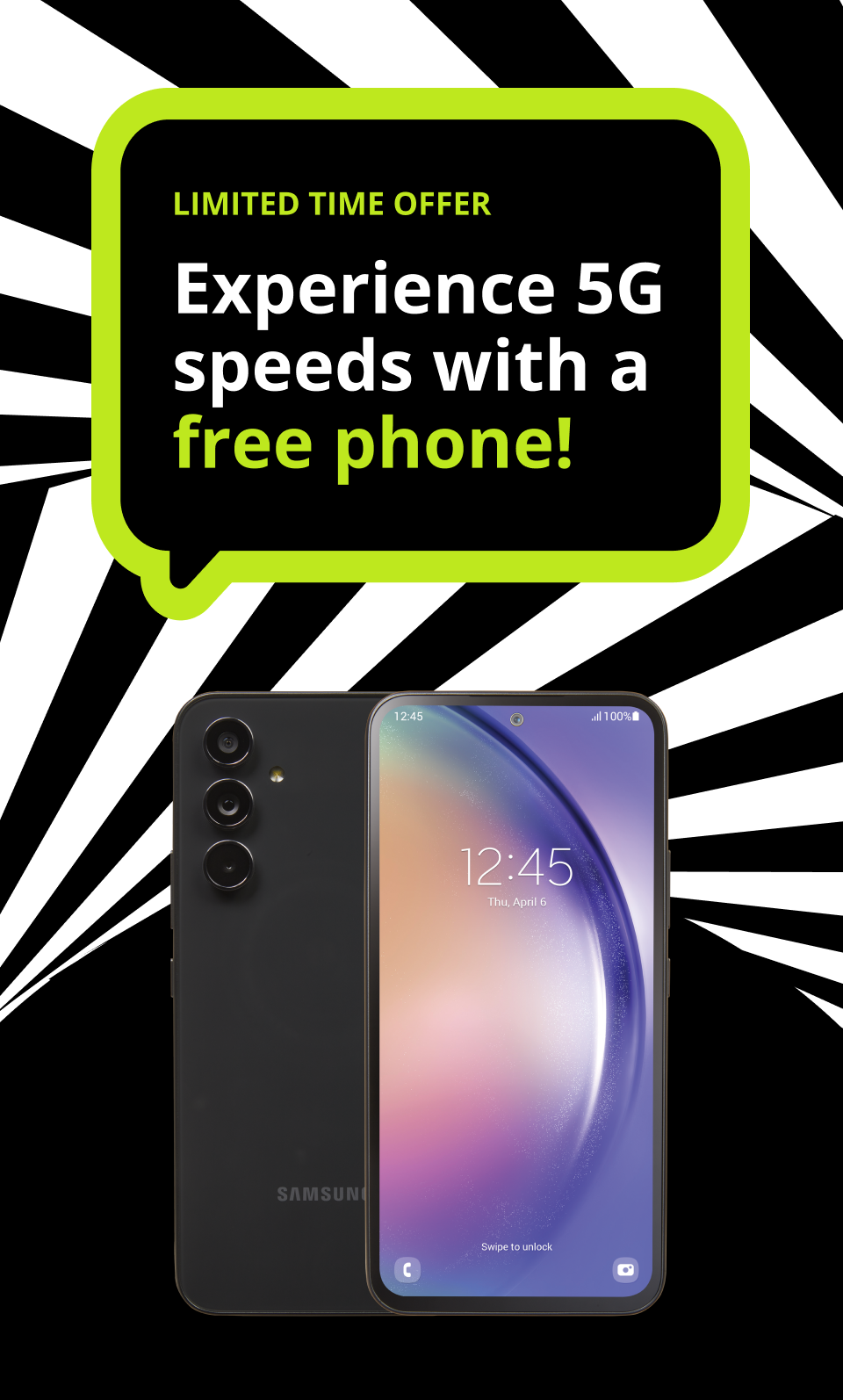 LIMITED TIME OFFER Experience 5G speeds with a free phone!
